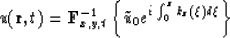 \begin{displaymath}
u ( {\bf r},t ) = {\bf F}^{-1}_{x,y,t} \left\{ \tilde{u}_{0} e^{i \int
_{0}^{z}k_{z} (\xi) d \xi } \right\}\end{displaymath}