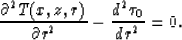\begin{displaymath}
{\partial ^2 T(x,z,r) \over {\partial r^2}} - {{d^2 \tau_0}\over {dr^2}} = 0.\end{displaymath}