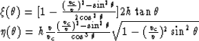 \begin{eqnarraystar}
\xi (\theta)& =& [1-{{({v_c \over v})^2 - \sin^2\theta } \o...
 ...ver {\cos^3 \theta}} \sqrt{1 - ({v_c \over v})^2 \sin^2\theta}\end{eqnarraystar}