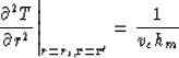 \begin{displaymath}
\left.{{\partial ^2 T} \over {\partial r^2}} \right\vert _{r=r_s,{\bf r}={\bf r}^{\prime}} = {1 \over {v_c h_m}}\end{displaymath}