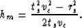 \begin{displaymath}
h_m = {{t_s^2 v_c^2 - r_s^2} \over {2 t_s v_c}}.\end{displaymath}
