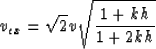 \begin{displaymath}
v_{ex} = \sqrt{2} v {\sqrt{{1 + k h} \over { 1+ 2k h}}}\end{displaymath}