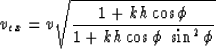\begin{displaymath}
v_{ex} = v \sqrt{ {1 + k h \cos \phi} \over {1 + k h \cos \phi~\sin^2 \phi}}\end{displaymath}