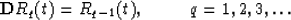 \begin{displaymath}
{\bf D}R_{q}(t)=R_{q-1}(t), \mbox{\hspace{1.0cm}} q = 1,2,3,\ldots\end{displaymath}
