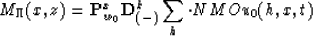 \begin{displaymath}
M_{\Pi }(x,z)={\bf P}_{w_{0}}^{x}{\bf D}^{k}_{(-)}\sum_{h}\cdot NMO u_{0}(h,x,t)\end{displaymath}