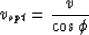 \begin{displaymath}
v_{opt}={v\over \cos \phi }\end{displaymath}