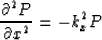 \begin{displaymath}
{\partial^2 P\over \partial x^2} = -k_x^2 P\end{displaymath}