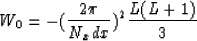 \begin{displaymath}
W_0 = -({2 \pi \over{N_x dx}})^2{L(L+1) \over 3}\end{displaymath}