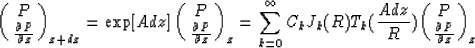 \begin{displaymath}
\pmatrix {P \cr {\partial P \over \partial z}}_{z+dz}=\exp[A...
 ...z\over R})}{\pmatrix {P \cr {\partial P \over \partial z}}_{z}}\end{displaymath}