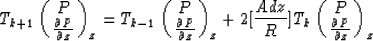 \begin{displaymath}
T_{k+1}\pmatrix { P \cr {\partial P\over \partial z}}_z= T_{...
 ...dz \over R}]T_k\pmatrix { P \cr {\partial P\over \partial z}}_z\end{displaymath}