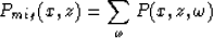 \begin{displaymath}
P_{mig}(x,z)=\sum_\omega P(x,z,\omega)\end{displaymath}