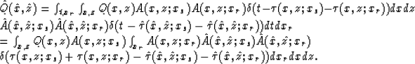 \begin{eqnarraystar}
\hat{Q}(\hat{x},\hat{z}) & = & \int_{t,x_r}
\int_{x,z}Q(x,z...
 ...t{x},\hat{z};x_s)
-\hat{\tau}(\hat{x},\hat{z};x_r))
dx_rdxdz. \end{eqnarraystar}