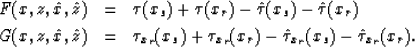 \begin{eqnarray}
F(x,z,\hat{x},\hat{z}) & = & \tau(x_s)+\tau(x_r)-\hat{\tau}(x_s...
 ...x_s)+\tau_{x_r}(x_r)-
\hat{\tau}_{x_r}(x_s)-\hat{\tau}_{x_r}(x_r).\end{eqnarray}