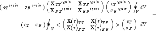 \begin{eqnarray}
\pmatrix{{ {\epsilon}_{T} }^{equiv} & { {\sigma}_{N} }^{equiv} ...
 ..._{NN} \cr} \gt 
\pmatrix{ {\epsilon}_{T} \cr {\sigma}_{N} \cr}~dV&\end{eqnarray}