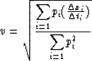 \begin{displaymath}
v = \sqrt {{\displaystyle \sum_{i=1}} p_i ({\Delta x_i \over \Delta t_i})
\over {\displaystyle \sum_{i=1}} p_i^2}\end{displaymath}