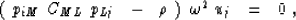 \begin{displaymath}
\left(~p_{iM}~C_{ML}~p_{Lj}~~-~~\rho~\right)~{\omega}^2~u_j~~=~~0~,\end{displaymath}