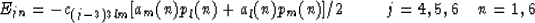 \begin{displaymath}
E_{jn} = - c_{(j-3)3lm} [ a_m(n) p_l(n) + a_l(n) p_m(n) ]/2
 \ \ \ \ \ \ \ j=4,5,6\ \ \ n=1,6\end{displaymath}