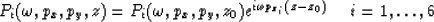 \begin{displaymath}
P_i(\omega,p_x,p_y,z) = P_i(\omega,p_x,p_y,z_0) e^{i\omega
p_{z_i}(z-z_0)}
\ \ \ \ i=1,\ldots,6\end{displaymath}