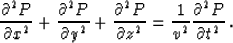 \begin{displaymath}
{\partial^2 P\over\partial x^2}+{\partial^2 P\over\partial y...
 ...\partial z^2} = {1 \over v^2}{\partial^2 P\over\partial t^2}\,.\end{displaymath}