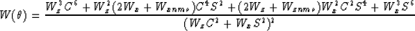 \begin{eqnarray}
W(\theta) = 
\frac {W_{z}^3 C^{6} + W_{z}^2 (2W_{x} +
W_{xnmo})...
 ..._{x}^2
C^{2}S^{4}
+ W_{x}^3 S^{6}}
{(W_{z} C^{2} + W_{x} S^{2})^2}\end{eqnarray}