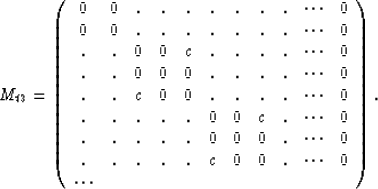 \begin{displaymath}
M_{t3} = 
\left( 
\begin{array}
{ccccccccccc}
0&0&.&.&.&.&.&...
 ...&.&\cdots&0\\ \cdots& & & & & & & & & &\\ \end{array} 
\right).\end{displaymath}