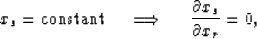 \begin{displaymath}
x_s=\hbox{constant}\ \ \ \ \Longrightarrow \ \ \ \ 
{\partial x_s \over \partial x_r} = 0,\end{displaymath}