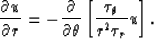 \begin{displaymath}
{\partial u \over \partial r} = - {\partial \over \partial \theta}
\left[{\tau_\theta \over r^2 \tau_r}u\right].\end{displaymath}