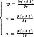 \begin{displaymath}
\left \{ \begin{array}
{l}
w={\partial{t(r,\theta,\phi)} \ov...
 ...al{t(r,\theta,\phi)} \over \partial \theta} \end{array} \right.\end{displaymath}