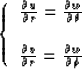 \begin{displaymath}
\left \{ \begin{array}
{l}
{\partial u \over \partial r}= {\...
 ...partial r}= {\partial w \over \partial \phi}\end{array} \right.\end{displaymath}