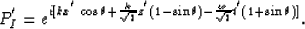 \begin{displaymath}
P_{I}^{'}=e^{i[kx^{'}\cos\theta+{k \over \sqrt{2}}z^{'}(1-\sin\theta)
 -{\omega \over \sqrt{2}}t^{'}(1+\sin\theta)]}.\end{displaymath}