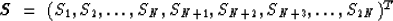 \begin{displaymath}
\mbox{\boldmath$ S$} \ =\ (S_1,S_2,\ldots,S_N,S_{N+1},S_{N+2},S_{N+3},\ldots,S_{2N})^T\end{displaymath}