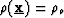 $\rho({\bf \underline{x}}) = \rho_o$