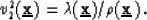 \begin{displaymath}
v_2^2({\bf \underline{x}}) = \lambda({\bf \underline{x}}) / \rho({\bf \underline{x}}) \,.\end{displaymath}