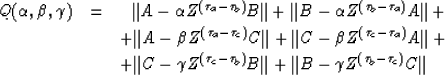 \begin{eqnarray}
Q(\alpha,\beta,\gamma )
&=&\ \ \Vert A - \alpha Z^{(\tau_a-\tau...
 ...c-\tau_b)} B \Vert
 + \Vert B - \gamma Z^{(\tau_b-\tau_c)} C \Vert\end{eqnarray}