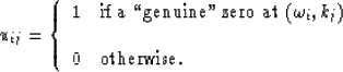 \begin{displaymath}
u_{ij} = \left\{
\begin{array}
{ll}
1 & \hbox{if a ``genuine...
 ...$(\omega_i,k_j)$} \\ \\ 0 & \hbox{otherwise}.\end{array}\right.\end{displaymath}