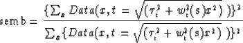 \begin{displaymath}
{\rm semb} = 
{
{\lbrace\sum_x Data( x,
t=\sqrt{(\tau_i^2 + ...
 ...ta( x,
t=\sqrt{(\tau_i^2 + w_i^2({\bf s}) x^2)}~) \rbrace^2
}
}\end{displaymath}