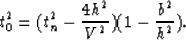 \begin{displaymath}
 t_{0}^{2}=(t_{n}^{2}-{4 h^{2}\over{V^{2}}})(1-{b^{2}\over{h^{2}}}).\end{displaymath}