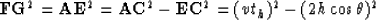 \begin{displaymath}
{\bf FG}^2={\bf AE}^2={\bf AC}^2-{\bf EC}^2={(v t_h)^2-(2h \cos \theta)^2}\end{displaymath}