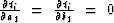 $\frac{\partial t_i}{\partial a_1} \ =\ 
\frac{\partial t_i}{\partial b_1} \ =\ 0$