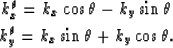 \begin{eqnarray}
& k_x^{\theta}= k_x\cos \theta- k_y\sin \theta
\nonumber \\ & k_y^{\theta}= k_x\sin \theta+ k_y\cos \theta.\end{eqnarray}