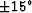 $\pm 15^{\circ}$