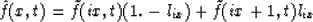 \begin{displaymath}
\hat{f}( x, t ) = \tilde{f}( ix, t )( 1. - l_{ix}) + \tilde{f}( ix+1, t ) l_{ix}\end{displaymath}