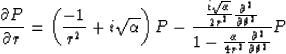 \begin{displaymath}
\frac{\partial P} {\partial r } =\left( \frac{-1}{r^2} +
i \...
 ... \frac{\alpha}{4r^2} \frac{\partial^2}{\partial \theta^2 } } P \end{displaymath}