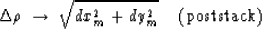 \begin{displaymath}
\Delta \rho \; \rightarrow \;
 \sqrt{ dx_m^2 + dy_m^2 } 
 \;\;\; \mbox{ (poststack) }\end{displaymath}