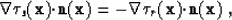 \begin{displaymath}
\nabla\tau_s({\bf x}) {\bf \cdot}{\bf n}({\bf x}) = - \nabla\tau_r({\bf x}) {\bf \cdot}{\bf n}({\bf x}) \;,\end{displaymath}