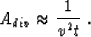 \begin{displaymath}
A_{div} \approx \frac{1}{v^2 t} \;.\end{displaymath}