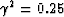 $\gamma^2 = 0.25$