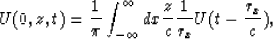 \begin{displaymath}
U(0,z,t)=\frac{1}{\pi}\int_{-\infty}^{\infty}dx \frac{z}{c} \frac{1}{r_x}
U(t-\frac{r_x}{c}),\end{displaymath}