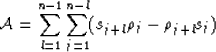 \begin{displaymath}
{\cal A} = \sum_{l=1}^{n-1} \sum_{j=1}^{n-l} (s_{j+l} \rho_{j} 
 - \rho_{j+l} s_{j})\end{displaymath}