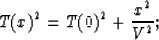 \begin{displaymath}
T(x)^2 = T(0)^2 + {x^2 \over V^2}
;\end{displaymath}